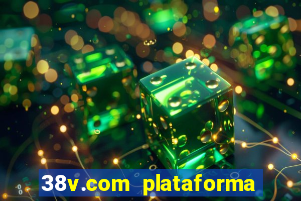 38v.com plataforma de jogos